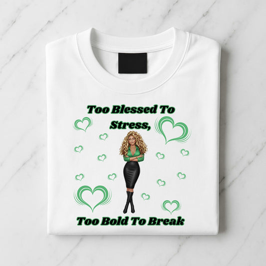 Too Blessed To Stress. T-Shirt