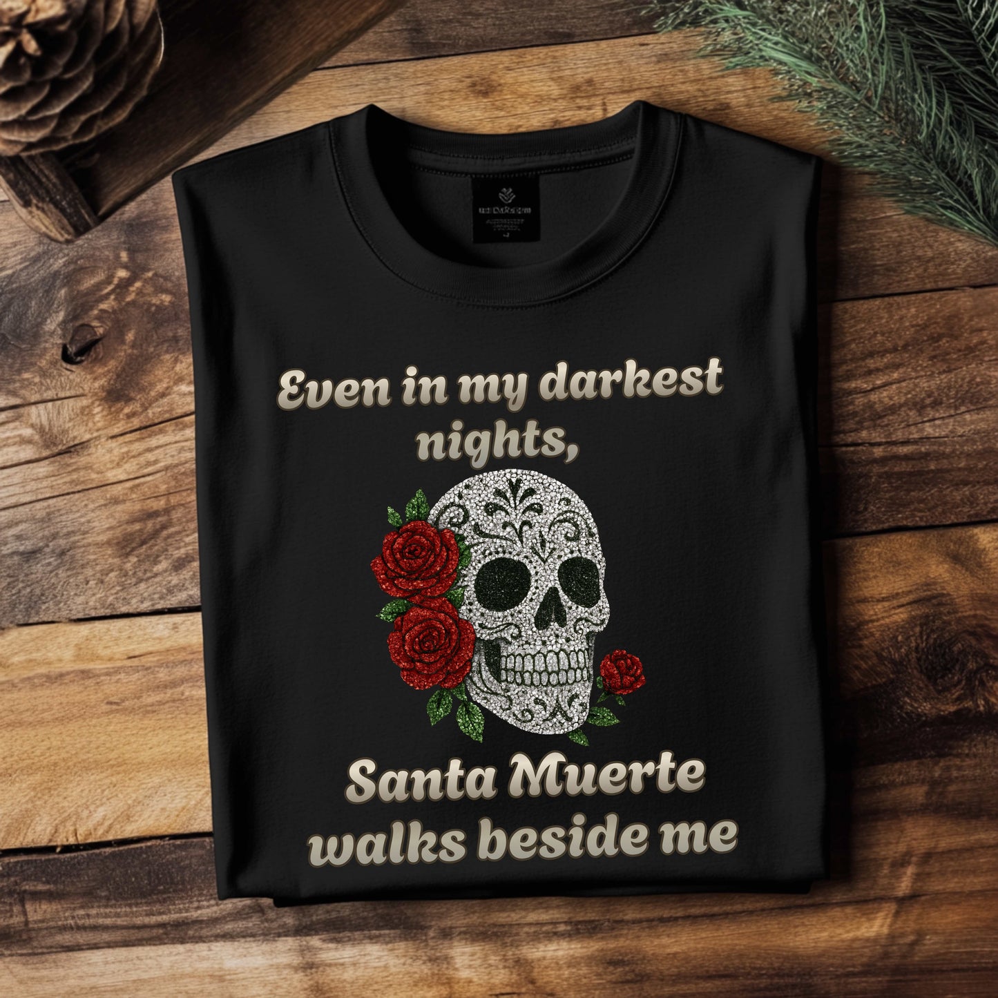Even In My Darkest Night Santa Muerte Is beside me. T-Shirt