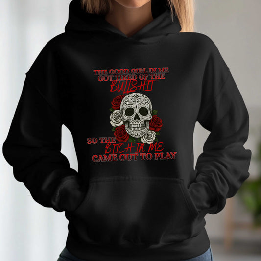 The Girl In Me Got Tired Of The Bullshit. Pullover Hoodie
